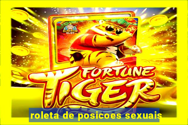 roleta de posicoes sexuais